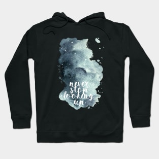 Never stop looking up Hoodie